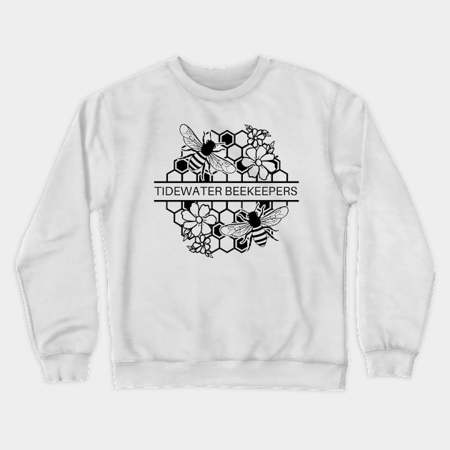 Tidewater Beekeepers Crewneck Sweatshirt by Tidewater Beekeepers